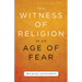 The Witness of Religion in an Age of Fear