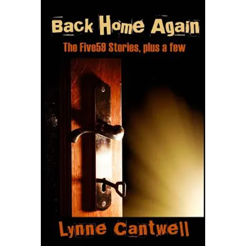 Back Home Again: The Five59 Stories, plus a few