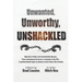Unwanted, Unworthy, UNSHACKLED