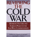 Re-Viewing the Cold War: Domestic Factors and Foreign Policy in the East-West Confrontation