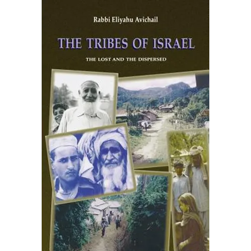 The Tribes of Israel: The Lost and The Dispersed