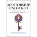 Mentorship Unlocked: The Science and Art of Setting Yourself Up for Success