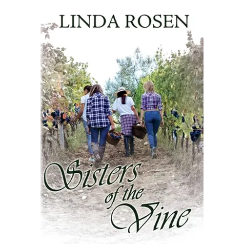 Sisters of the Vine: A Poignant Novel of Sisterhood, Soil, and Female Reinvention