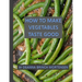How To Make Vegetables Taste Good