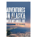 Adventures in Alaska with My Angel Joe