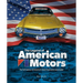 The Legend of American Motors: The Full History of America's Most Innovative Automaker