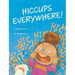 Hiccups Everywhere!