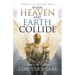 When Heaven and Earth Collide: Living in the Collision