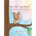 Say "NO!" and TELL!: Maisie's Health Education Approach to Personal Safety for Kids Learning at Home, School and Youth Organizations