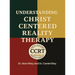 Understanding Christ Centered Reality Therapy