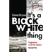 It's a Black-White Thing: "Forgiveness is not for sissies." - Desmond Tutu