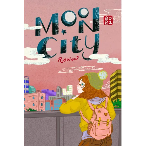 Moon City Review 2021: A Literary Anthology