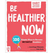 Be Healthier Now: 100 Simple Ways to Become Instantly Healthier