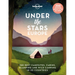 Lonely Planet Under the Stars - Europe: 200 Amazing Places to Set Up Camp Best Campsites, Cabins, Glamping & Wild Spots in 20 Countries Packed with Tr