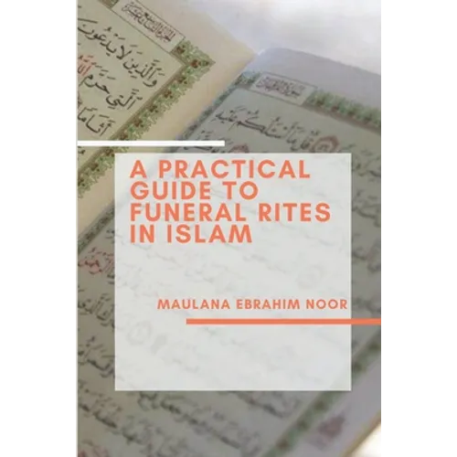 A Practical Guide to Funeral Rites In Islam