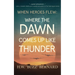 When Heroes Flew: Where the Dawn Comes Up Like Thunder