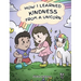 How I Learned Kindness from a Unicorn: A Cute and Fun Story to Teach Kids the Power of Kindness