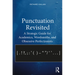 Punctuation Revisited: A Strategic Guide for Academics, Wordsmiths, and Obsessive Perfectionists