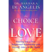 The Choice for Love: Entering into a New, Enlightened Relationship with Yourself, Others & the World