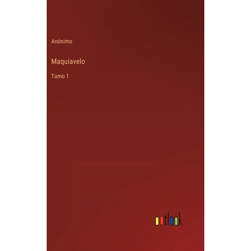 Maquiavelo: Tomo 1