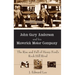 John Gary Anderson and His Maverick Motor Company: The Rise and Fall of Henry Ford's Rock Hill Rival
