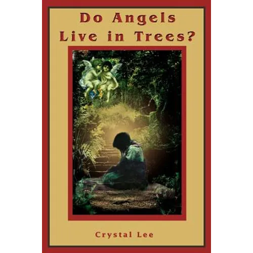 Do Angels Live in Trees?