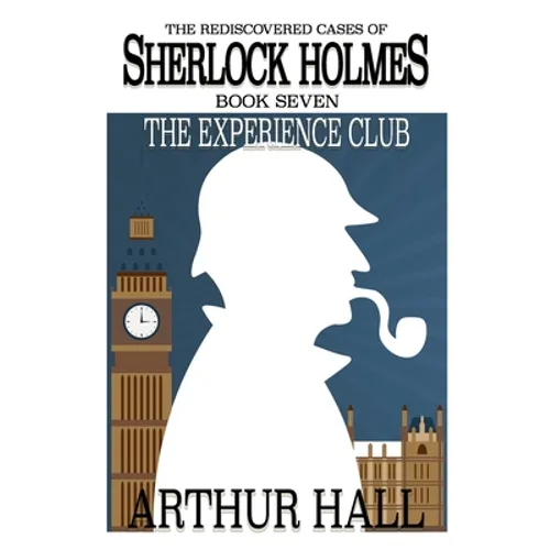 The Experience Club: The Rediscovered Cases of Sherlock Holmes Book 7