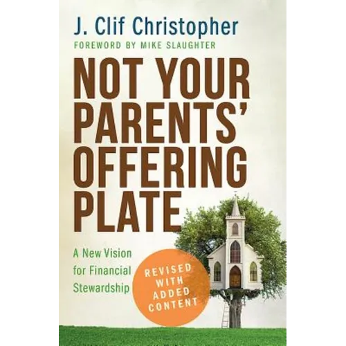 Not Your Parents' Offering Plate: A New Vision for Financial Stewardship
