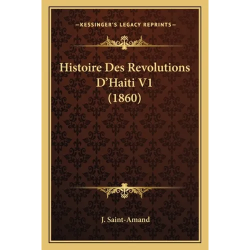 Histoire Des Revolutions D'Haiti V1 (1860)
