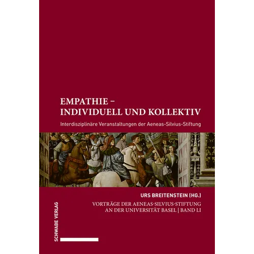 Empathie - Individuell Und Kollektiv: Interdisziplinare Veranstaltungen Der Aeneas-Silvius-Stiftung