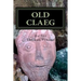 Old Claeg: Queen Boadicea's Blood Stone and the Sacred Grove