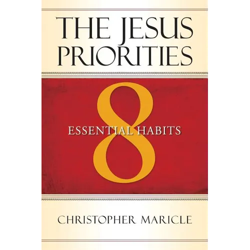 The Jesus Priorities: 8 Essential Habits
