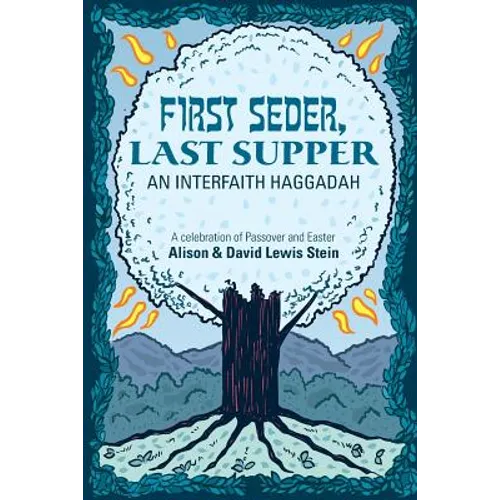 First Seder, Last Supper: An Interfaith Haggadah