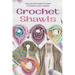 Crochet Shawls: Timeless Patterns to Wrap in Warmth and Cherish