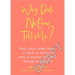 Why Did No One Tell Me?: What Every Woman Needs to Know to Protect, Heal and Nurture Her Body Through Motherhood