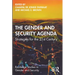 The Gender and Security Agenda: Strategies for the 21st Century