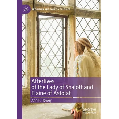 Afterlives of the Lady of Shalott and Elaine of Astolat