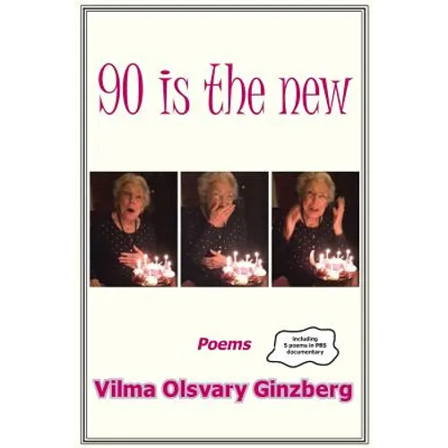 90 is the new: Poems