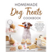 Homemade Dog Treats Cookbook: Master Quick, Easy, and Affordable Recipes to Boost Your Dog's Health and Wellness, Perfect for Busy Pet Owners