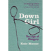 Down Girl: The Logic of Misogyny