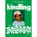 Kindling 03