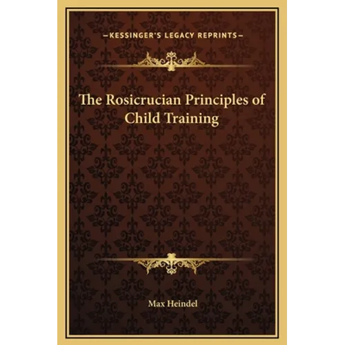 The Rosicrucian Principles of Child Training