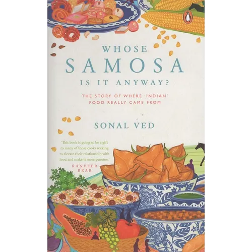 Whose Samosa Is It Anyway?: The Story of Where 'Indian' Food Really Came from