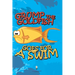 Grump the Goldfish Goes for a Swim