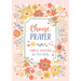 Choose Prayer: 3-Minute Devotions for Teen Girls