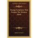 Strange Scriptures That Perplex The Western Mind