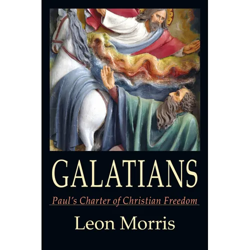 Galatians: Paul's Charter of Christian Freedom