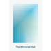 The Mirrored Hall
