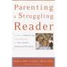 Parenting a Struggling Reader: A Guide to Diagnosing and Finding Help for Your Child's Reading Difficulties