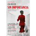 Una Mujer Sin Importancia: La Historia Inédita de la Mujer Que Burló a la Gestapo / A Woman of No Importance